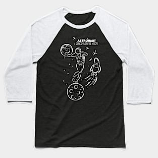 astronaut dancing in the moon Baseball T-Shirt